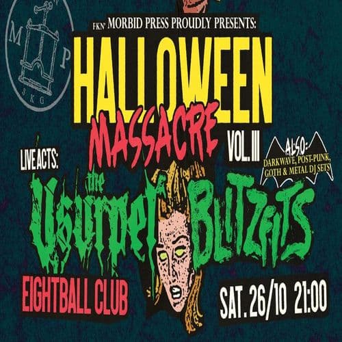 HALLOWEEN MASSACRE Vol.III | USURPER & BLITZFITS (MISFITS TRIBUTE) LIVE + Dark Party @ EIGHTBALL